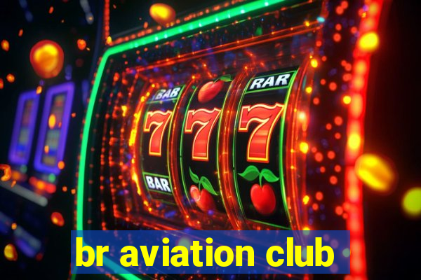 br aviation club